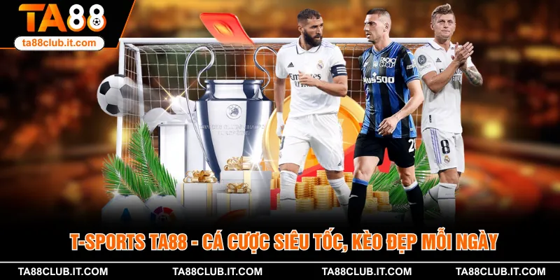 T-Sports TA88 - Cá Cược Siêu Tốc, Kèo Đẹp Mỗi Ngày 